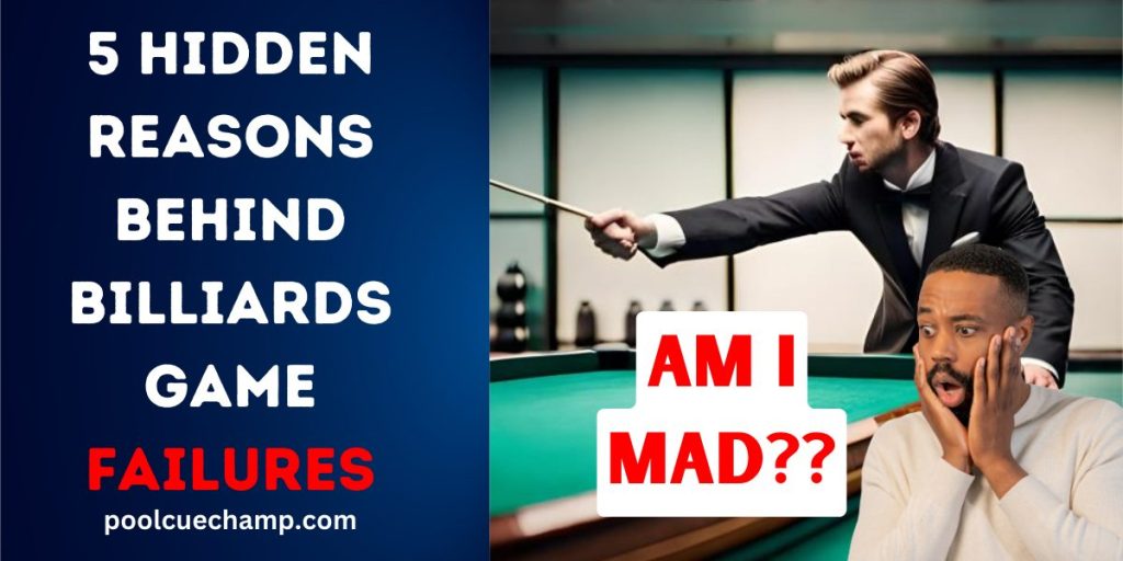 5 Hidden Reasons Behind Billiards Game Failures